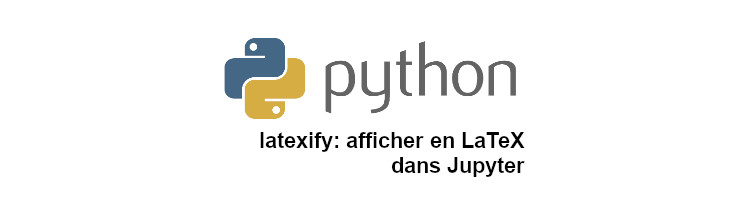 Du LaTeX dans les résultats Python sous Jupyter